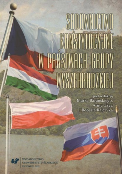 Группа авторов - Sądownictwo konstytucyjne w państwach Grupy Wyszehradzkiej