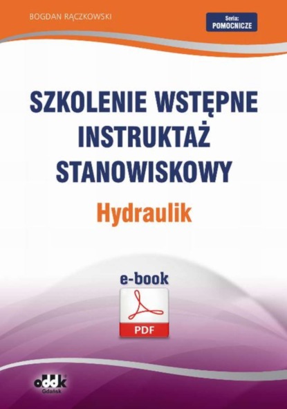 Bogdan Rączkowski - Szkolenie wstępne Instruktaż stanowiskowy Hydraulik