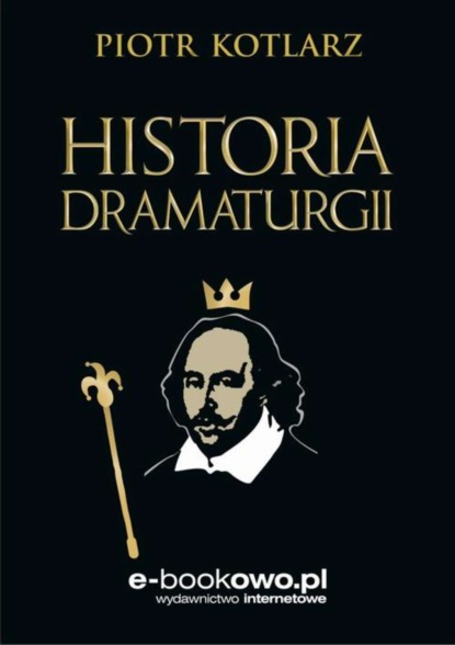 Piotr Wojciech Kotlarz - Historia dramaturgii