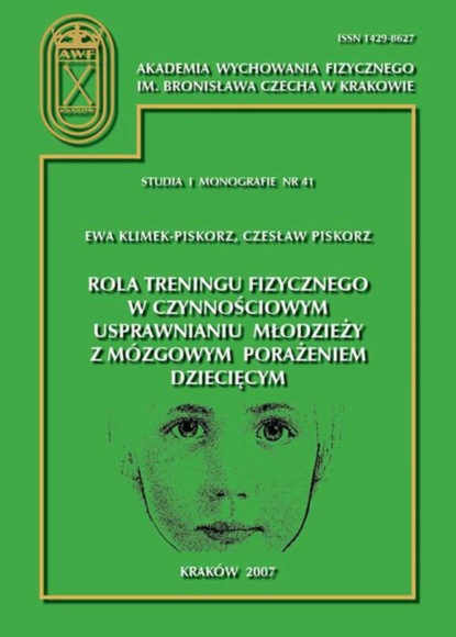 Ewa Klimek-Piskorz - Rola treningu fizycznego w czynnościowym usprawnianiu młodzieży z mózgowym porażeniem dziecięcym