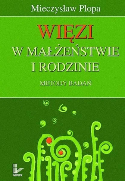 Mieczysław Plopa - Więzi w małżeństwie i rodzinie