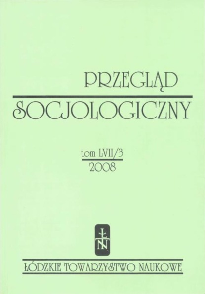 

Przegląd Socjologiczny t. 57 z. 3/2008