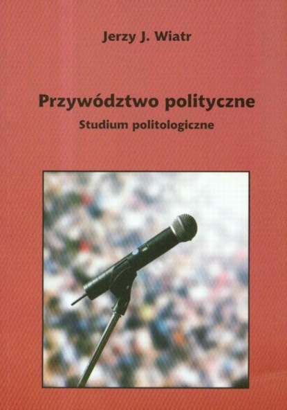 Jerzy Wiatr - Przywództwo polityczne