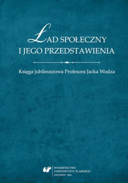 Группа авторов - Ład społeczny i jego przedstawienia