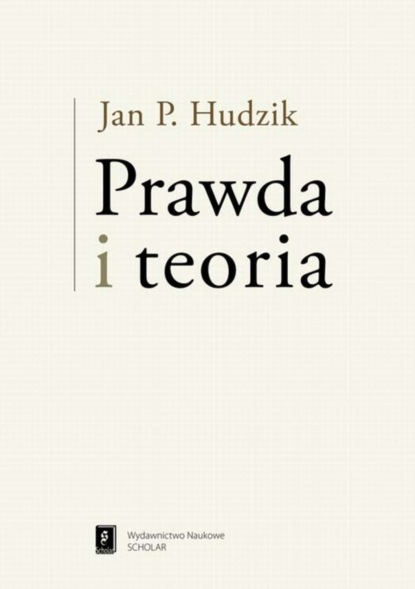 Jan Hudzik - Prawda i teoria