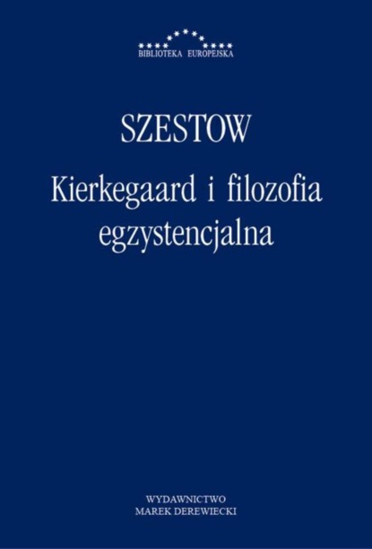 Lew Szestow - Kierkegaard i filozofia egzystencjalna