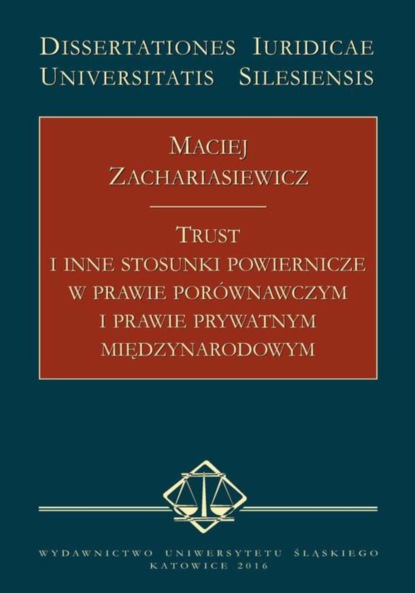 Maciej Zachariasiewicz - Trust i inne stosunki powiernicze w prawie porównawczym i prawie prywatnym międzynarodowym