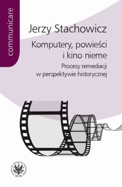 Jerzy Stachowicz - Komputery, powieści i kino nieme