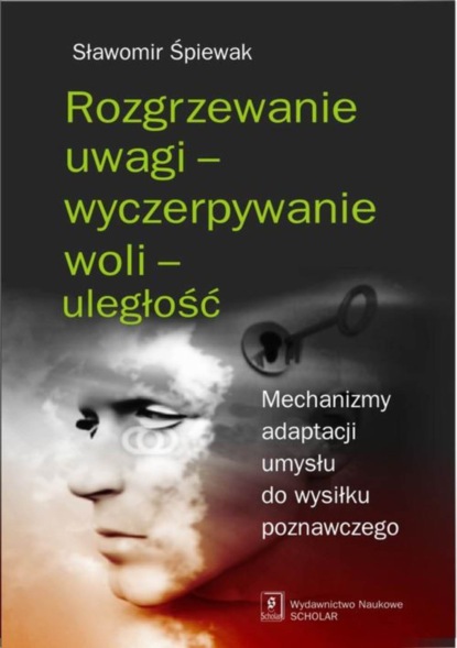 Sławomir Śpiewak - Rozgrzewanie uwagi - wyczerpywanie woli - uległość