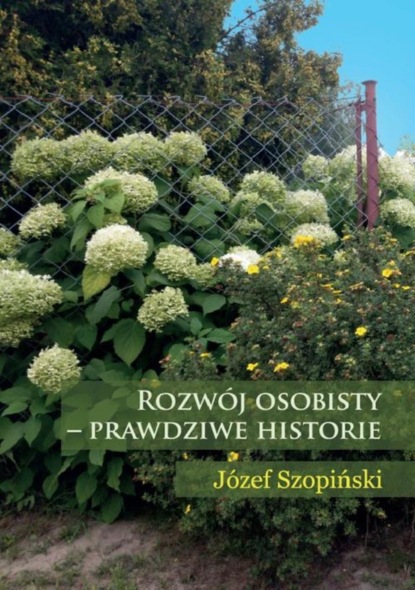 Józef Szopiński - Rozwój osobisty - prawdziwe historie