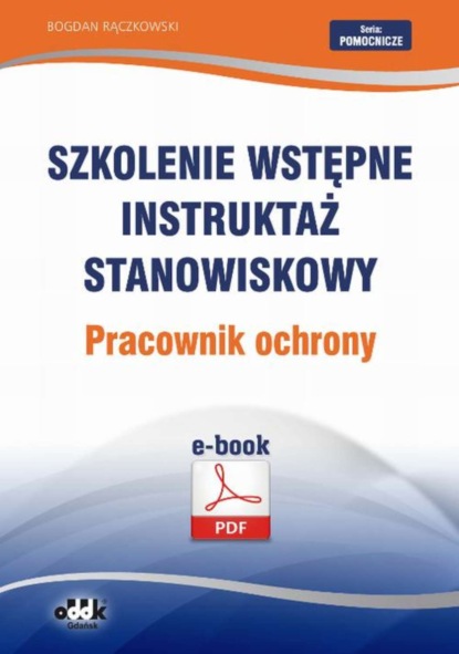 Bogdan Rączkowski - Szkolenie wstępne Instruktaż stanowiskowy Pracownik ochrony