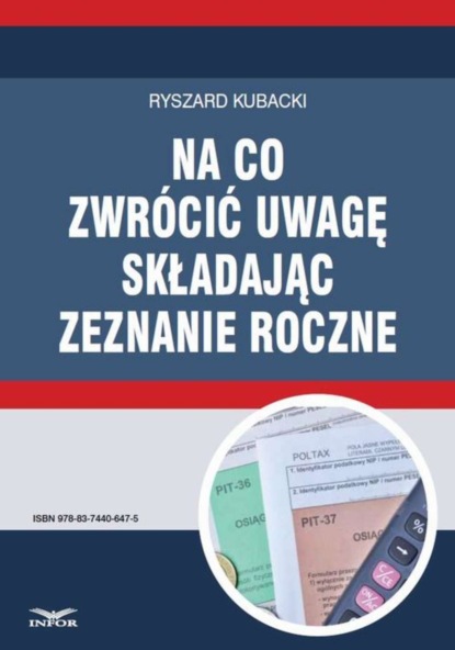 Ryszard Kubacki - Na co zwrócić uwagę składając zeznanie roczne