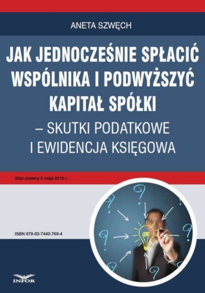 Aneta Szwęch - Jak jednocześnie spłacić wspólnika i podwyższyć kapitał spółki – skutki podatkowe i ewidencja księgowa