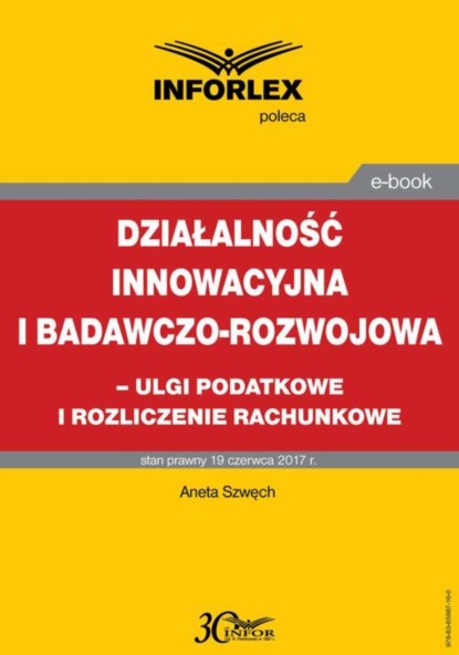 Aneta Szwęch - Działalność innowacyjna i badawczo-rozwojowa - ulgi i rozliczenia rachunkowe