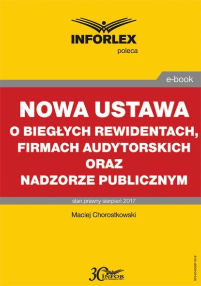 Maciej Chorostkowski - Nowa ustawa o biegłych rewidentach, firmach audytorskich oraz nadzorze publicznym