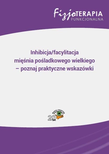 

Inhibicja/facylitacja mięśnia pośladkowego wielkiego – poznaj praktyczne wskazówki