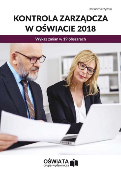 

KONTROLA ZARZĄDCZA W OŚWIACIE 2018. Wykaz zmian w 19 obszarach