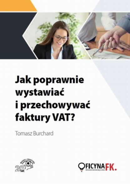 

Jak poprawnie wystawiać i przechowywać faktury VAT