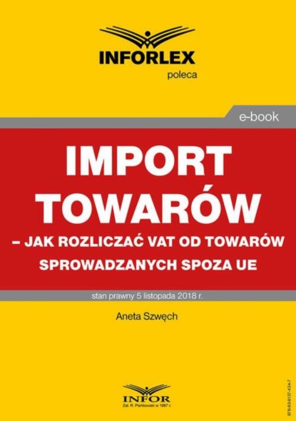 Aneta Szwęch - Import towarów – jak rozliczać VAT od towarów sprowadzanych spoza UE