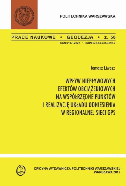 Tomasz Liwosz - Wpływ niepływowych efektów obciążeniowych na współrzędne punktów i realizację układu odniesienia w regionalnej sieci GPS