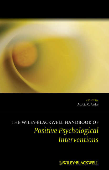 The Wiley-Blackwell Handbook of Positive Psychological Interventions (Stephen  Schueller). 