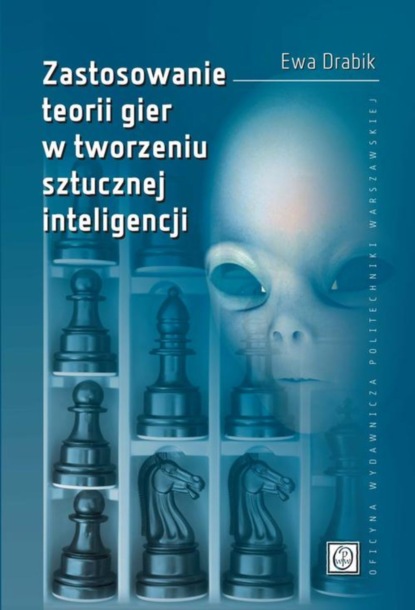 Ewa Drabik - Zastosowanie teorii gier w tworzeniu sztucznej inteligencji