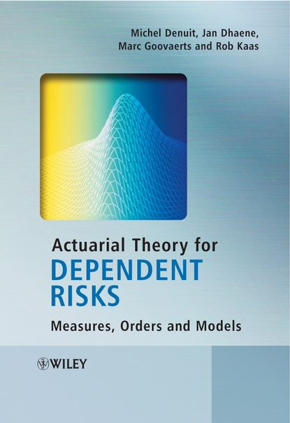 Rob  Kaas - Actuarial Theory for Dependent Risks