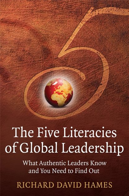 Группа авторов - The Five Literacies of Global Leadership