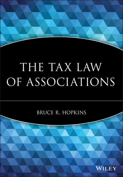 The Tax Law of Associations - Группа авторов