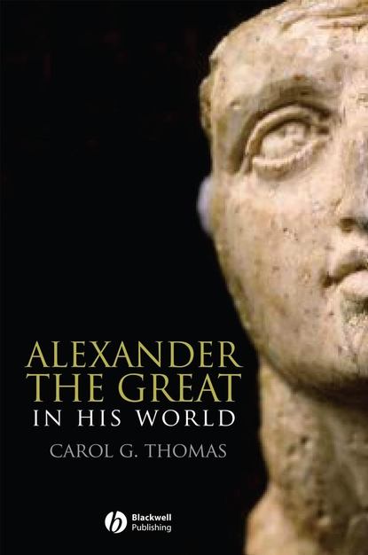 Alexander the Great in His World - Группа авторов