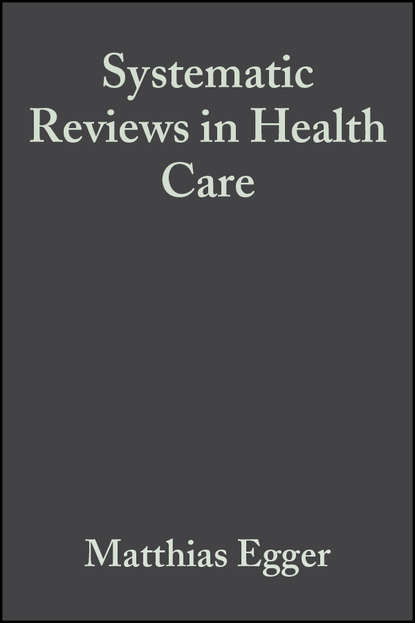 Matthias  Egger - Systematic Reviews in Health Care