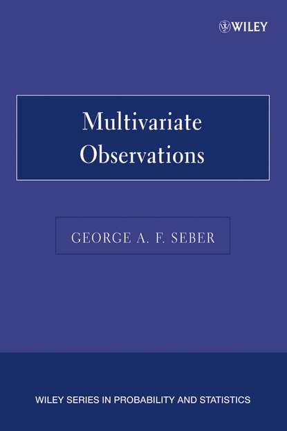 George A. F. Seber - Multivariate Observations