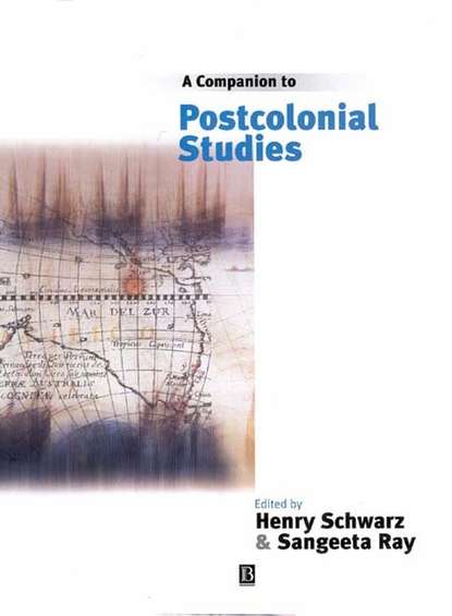 Henry  Schwarz - A Companion to Postcolonial Studies