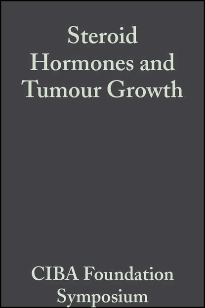 CIBA Foundation Symposium - Steroid Hormones and Tumour Growth, Volume 1