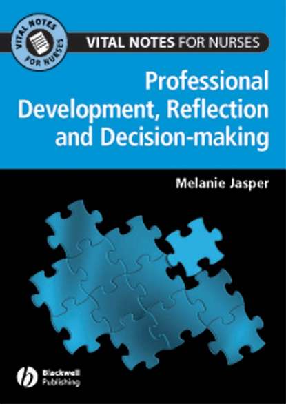 Группа авторов - Professional Development, Reflection and Decision-making for Nurses