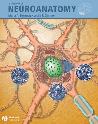 A Textbook of Neuroanatomy - Leslie Gartner P.