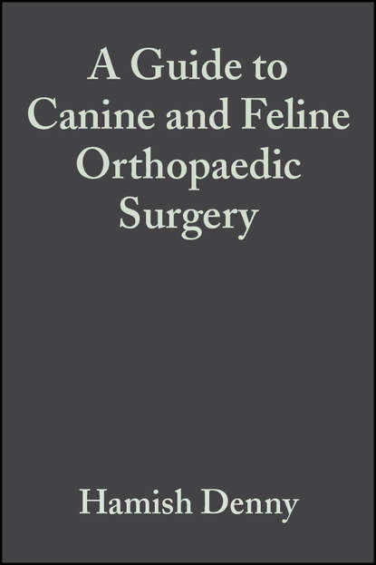 Hamish  Denny - A Guide to Canine and Feline Orthopaedic Surgery
