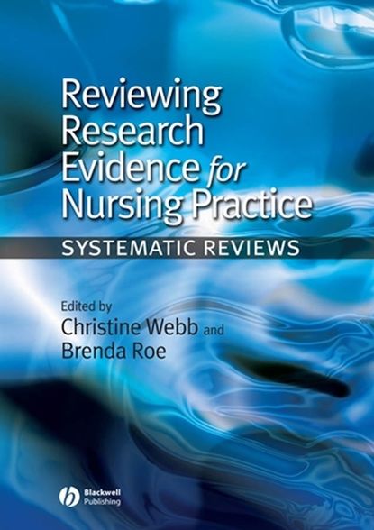 Christine  Webb - Reviewing Research Evidence for Nursing Practice