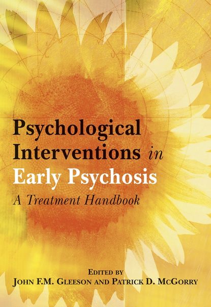 Patrick McGorry D. - Psychological Interventions in Early Psychosis