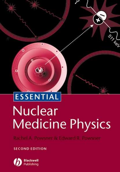 Rachel Powsner A. - Essential Nuclear Medicine Physics