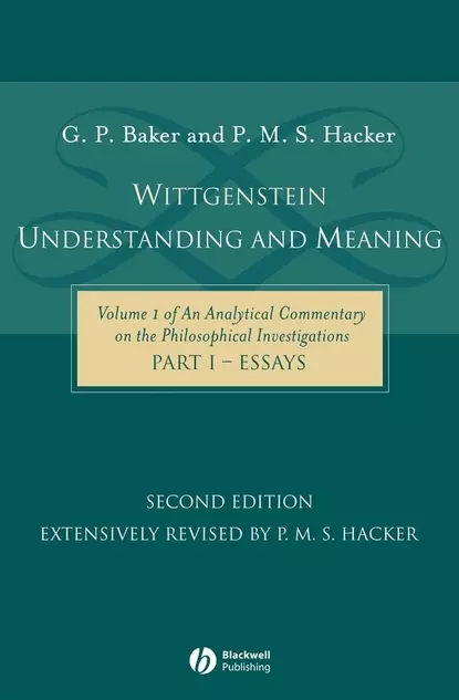 Обложка книги Wittgenstein: Understanding and Meaning, P. Hacker M.S.