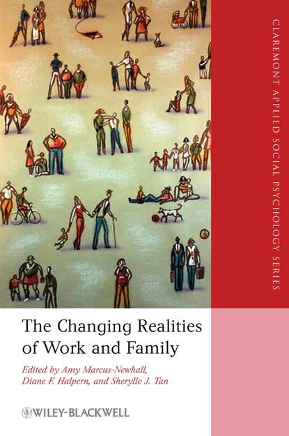 The Changing Realities of Work and Family (Amy  Marcus-Newhall). 