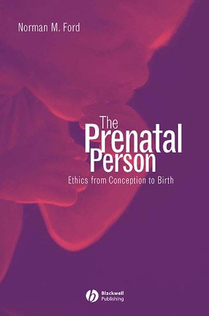 Группа авторов - The Prenatal Person