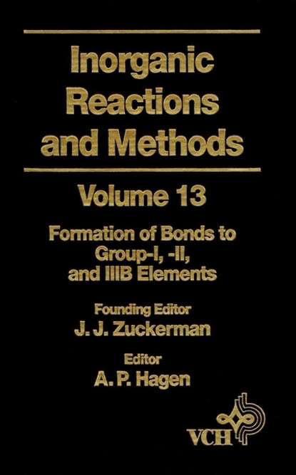 A. Hagen P. - Inorganic Reactions and Methods, The Formation of Bonds to Group-I, -II, and -IIIB Elements