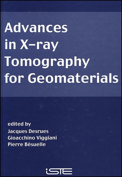 Jacques  Desrues - Advances in X-ray Tomography for Geomaterials