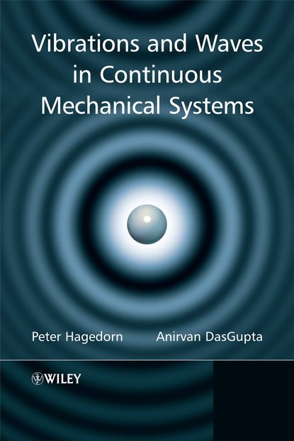 Vibrations and Waves in Continuous Mechanical Systems (Peter  Hagedorn). 