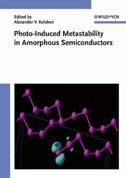 Alexander Kolobov V. - Photo-Induced Metastability in Amorphous Semiconductors