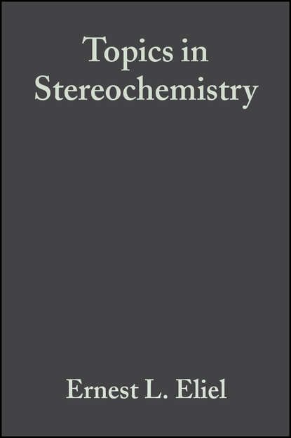 Ernest Eliel L. - Topics in Stereochemistry, Volume 4