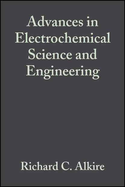 Advances in Electrochemical Science and Engineering, Volume 1