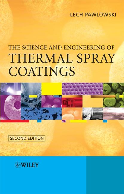 Lech  Pawlowski - The Science and Engineering of Thermal Spray Coatings